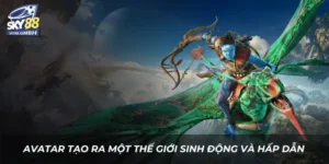 Quay Hũ Cực Đỉnh Cùng Avatar – Săn Thưởng Khủng Ngay 1 Avatar tạo ra một thế giới sinh động và hấp dẫn