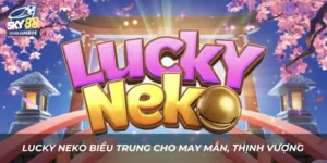 Lucky Neko biểu trưng cho sự may mắn và thịnh vượng